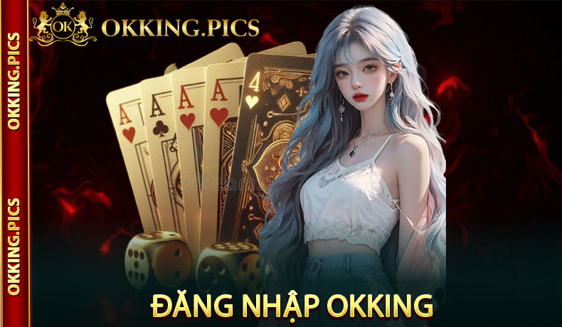 Đăng Nhập Okking