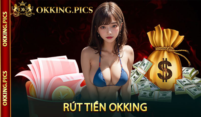 Rút Tiền Okking